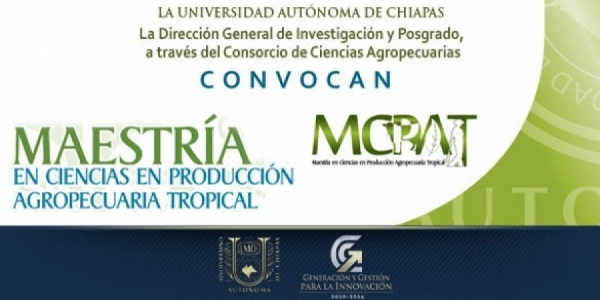 Convoca UNACH a estudiar la Maestr&iacute;a en Ciencias en Producci&oacute;n Agropecuaria Tropical  