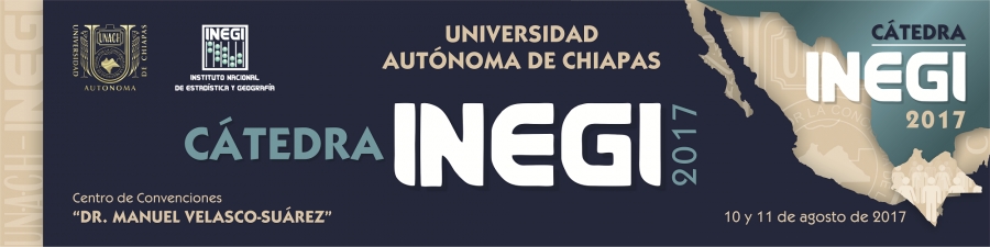 Participarán ponentes de prestigio nacional en la Cátedra INEGI 2017 organizada por la UNACH