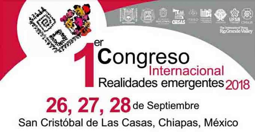 Organiza  UNACH Primer Congreso Internacional de Realidades Emergentes 2018