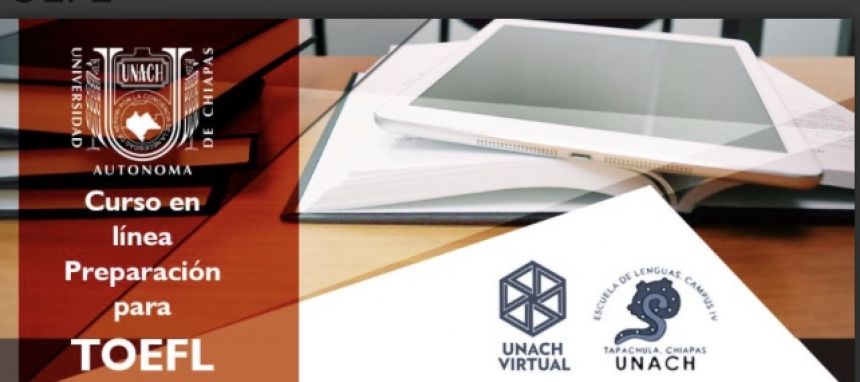 Oferta UNACH capacitación en línea para aspirantes a presentar el examen TOEFL