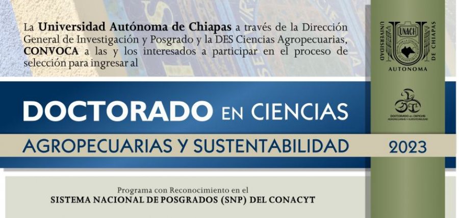 Invita UNACH a formar parte de la próxima generación del Doctorado en Ciencias Agropecuarias y Sustentabilidad