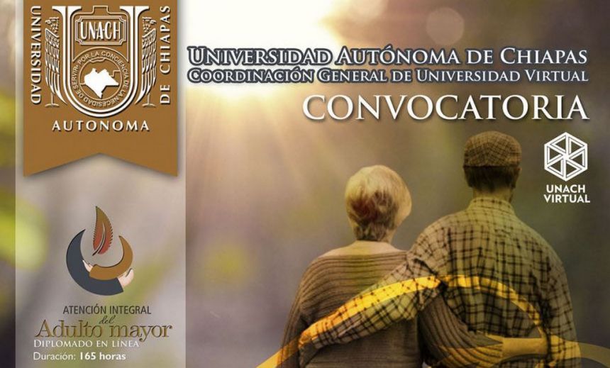 Abierta convocatoria de la UNACH para diplomado en atención al adulto mayor