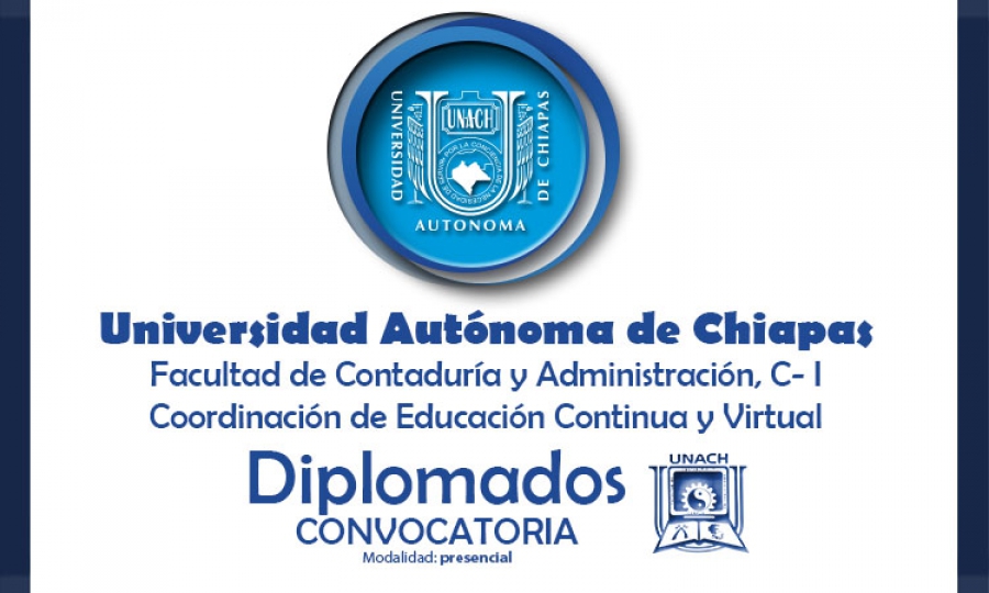 Oferta UNACH diplomados de titulación a  través de la Facultad de Contaduría y Administración